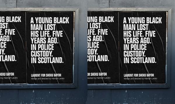 Outdoor poster with text reading "A young black man lost his life. Five years ago. In police custody. In Scotland."