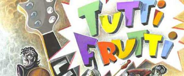 Multicoloured lettering spells out 'Tutti Frutti'.